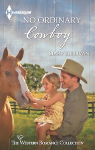 Mary Sullivan, No Ordinary Cowboy, Harlequin Superromance March 2014